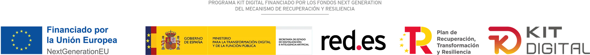 Programa Kit Digital financiado por los fondos Next Generation del Mecanismo
                de Recuperación y Resiliencia. Financiado por la Unión Europea, Gobierno de
                España, Ministerio para la Transformación Digital y de la Función Pública,
                Red.es y Plan de Recuperación, Transformación y Resiliencia.